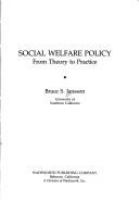 Social welfare policy : from theory to practice /