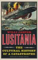 Lusitania : the cultural history of a catastrophe /