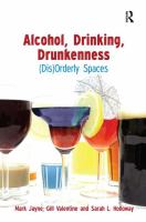Alcohol, drinking, drunkeness : (dis)orderly spaces /
