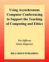 Using asynchronous computer conferencing to support the teaching of computing and ethics