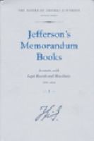 Jefferson's memorandum books : accounts, with legal records and miscellany, 1767-1826 /
