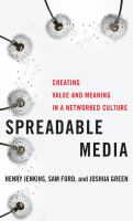 Spreadable media : creating value and meaning in a networked culture /