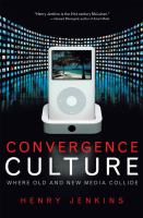 Convergence culture : where old and new media collide /