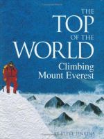 The top of the world : climbing Mount Everest /
