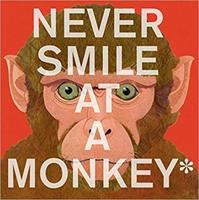 Never smile at a monkey : and 17 other important things to remember /