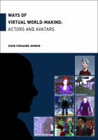 Ways of virtual world-making : actors and avatars /