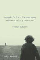 Nomadic ethics in contemporary women's writing in German : strange subjects /