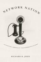 Network nation : inventing American telecommunications /