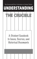 Understanding The crucible : a student casebook to issues, sources, and historical documents /