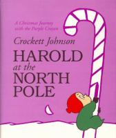 Harold at the North Pole : a Christmas journey with the purple crayon /