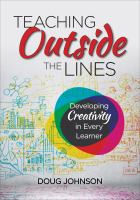 Teaching outside the lines : developing creativity in every learner /