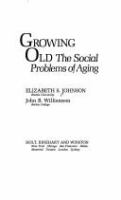 Growing old : the social problems of aging /