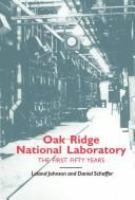 Oak Ridge National Laboratory : the first fifty years /