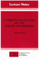 Attribute-value logic and the theory of grammar /