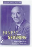 Ernest Gruening and the American dissenting tradition /