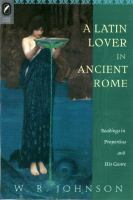 A Latin lover in ancient Rome : readings in Propertius and his genre /