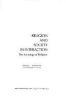 Religion and society in interaction : the sociology of religion /