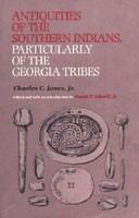 Antiquities of the southern Indians, particularly of the Georgia tribes /