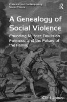 A genealogy of social violence : founding murder, Rawlsian fairness, and the future of the family /