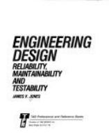 Engineering design : reliability, maintainability, and testability /
