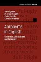 Antonyms in English : construals, constructions and canonicity /