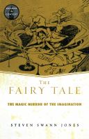 The fairy tale : the magic mirror of imagination /