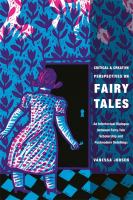 Critical and creative perspectives on fairy tales : an intertextual dialogue between fairy-tale scholarship and postmodern retellings /