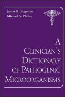 A clinician's dictionary of pathogenic microorganisms /