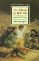 For whom the bell tolls : Ernest Hemingway's undiscovered country /