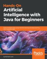 Hands-on artificial intelligence with Java for beginners : build intelligent apps using machine learning and deep learning with Deeplearning4j /