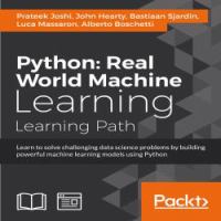 Python : real world machine learning : learn to solve challenging data science problems by building powerful machine learning models using Python /