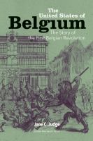 The United States of Belgium : The Story of the First Belgian Revolution /