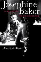 Josephine Baker in art and life : the icon and the image /