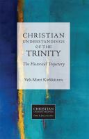 Christian Understandings of the Trinity The Historical Trajectory /