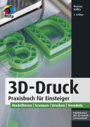 3D-Druck - Praxisbuch für Einsteiger, 2. Auflage /