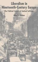 Liberalism in nineteenth-century Europe : the political culture of limited suffrage /
