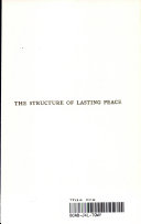 The structure of lasting peace; an inquiry into the motives of war and peace.