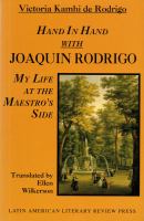 Hand in hand with Joaquin Rodrigo : my life at the maestro's side /