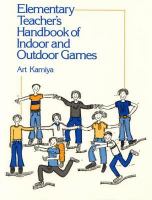 Elementary teacher's handbook of indoor and outdoor games /