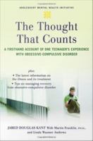 The thought that counts : a firsthand account of one teenager's experience with obsessive-compulsive disorder /