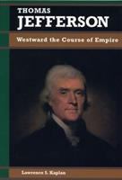 Thomas Jefferson : westward the course of empire /
