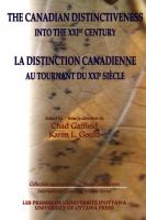 The Canadian Distinctiveness into the XXIst Century - La distinction canadienne au tournant du XXIe siècle