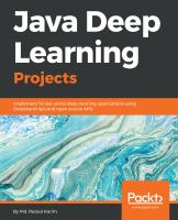 Java deep learning projects : implement 10 real-world deep learning applications using Deeplearning4j and open source APIs /