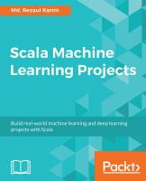 Scala Machine Learning Projects : Build real-world machine learning and deep learning projects with Scala.