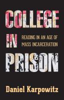 College in prison reading in an age of mass incarceration /