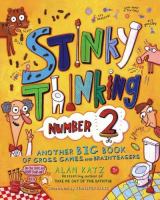 Stinky thinking number 2 : another big book of gross games and brain teasers /