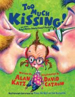 Too much kissing! : and other silly dilly songs about parents /