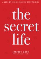 The secret life : a book of wisdom from the great teacher /