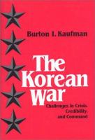 The Korean War : challenges in crisis, credibility, and command /