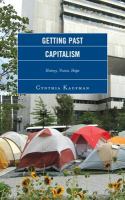 Getting past capitalism : history, vision, hope /